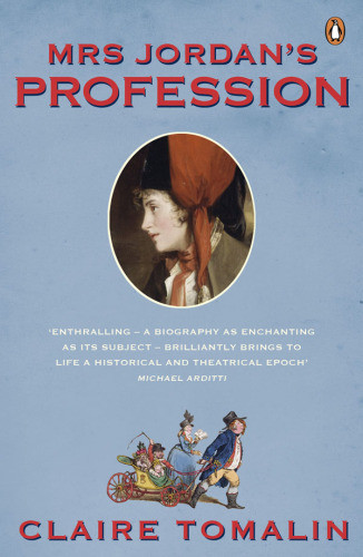 Mrs Jordans Profession The Story Of A Great Actress And A Future King Claire Tomalin