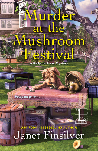 Murder At The Mushroom Festival Kelly Jackson Mystery 4 Janet Finsilver