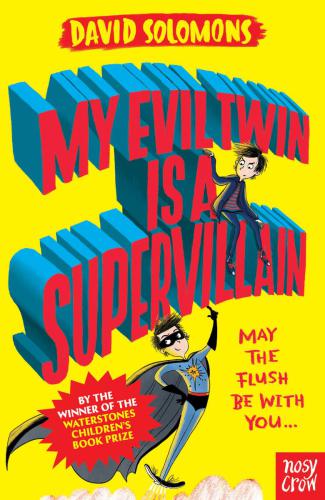 My Evil Twin Is A Supervillain David Solomons