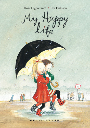 My Happy Life Lagercrantz Rose Eriksson Eva