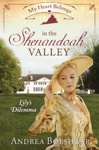 My Heart Belongs In The Shenandoah Valley Lilys Dilemma Boeshaar Andrea