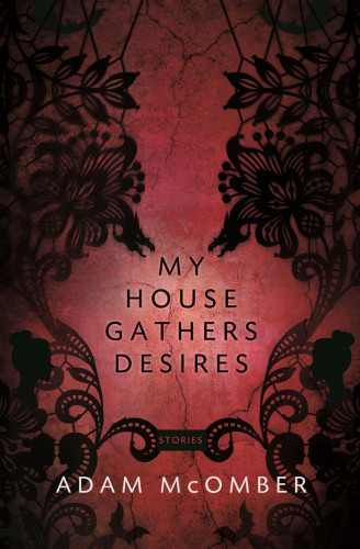My House Gathers Desires Mcomber Adam
