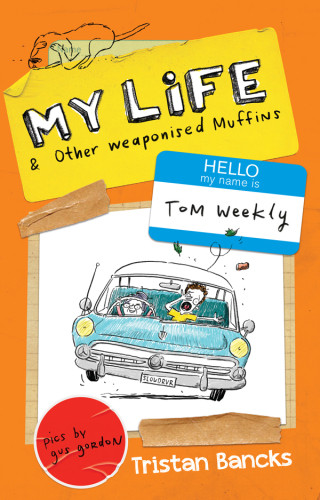 My Life And Other Weaponised Muffins Tristan Bancks