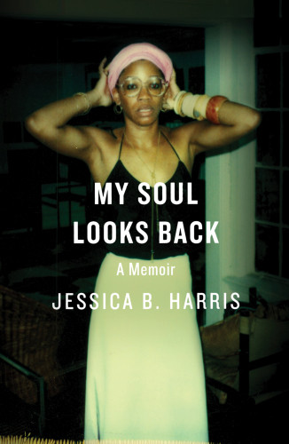 My Soul Looks Back A Memoir Harris Jessica B