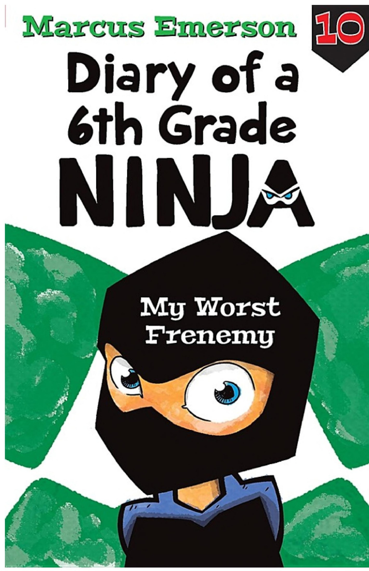 Diary Of A 6th Grade Ninja Book 10 My Worst Frenemy Emerson Marcus