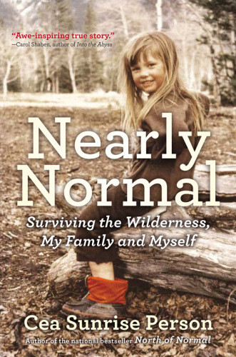 Nearly Normal Surviving The Wilderness My Family And Myself Person
