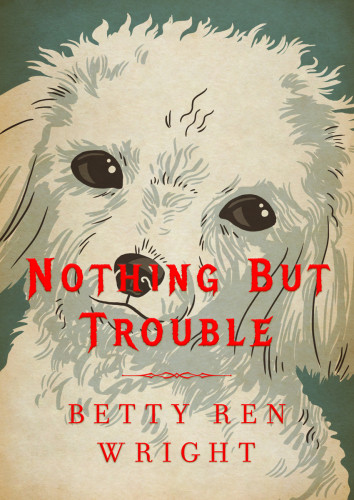 Nothing But Trouble Wright Betty Ren Helmer Marilyn