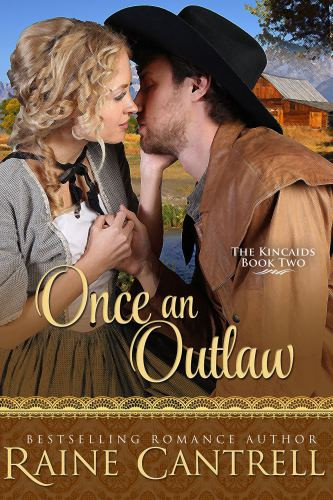 Once An Outlaw The Kincaids 1st Edition Cantrell Raine