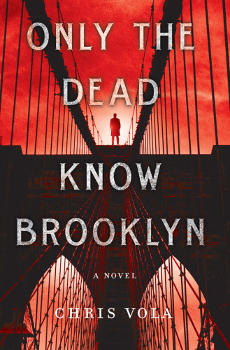 Only The Dead Know Brooklyn Chris Vola