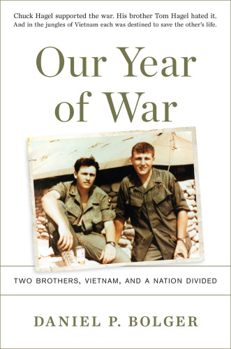 Our Year Of War Two Brothers Vietnam And A Nation Divided Bolger