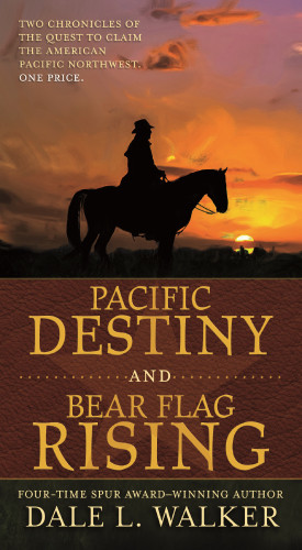 Pacific Destiny And Bear Flag Rising Walker Dale L