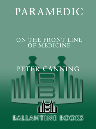 Paramedic On The Front Lines Of Medicine Canning Peter