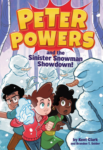 Peter Powers And The Sinister Snowman Showdown Clark Kent Snider Brandon T