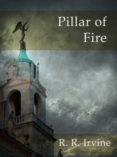 Pillar Of Fire Irvine R R