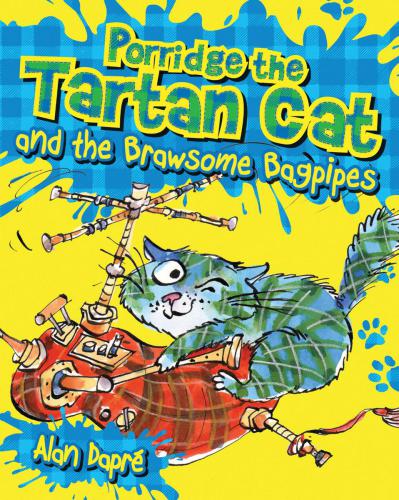 Porridge The Tartan Cat And The Brawsome Bagpipes Dapr Alan