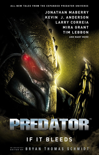 Predator If It Bleeds Thomas Bryan Schmidt Editor