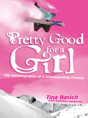 Pretty Good For A Girl Basich Tina