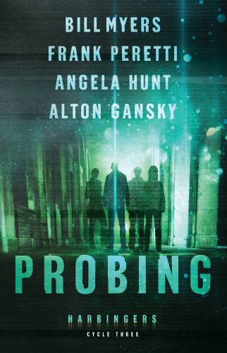 Probing Bill Myers Leviathan Frank Peretti Mind Pirates Angela Hunt Hybrids Alton Gansky The Village Harbingers 911 Peretti