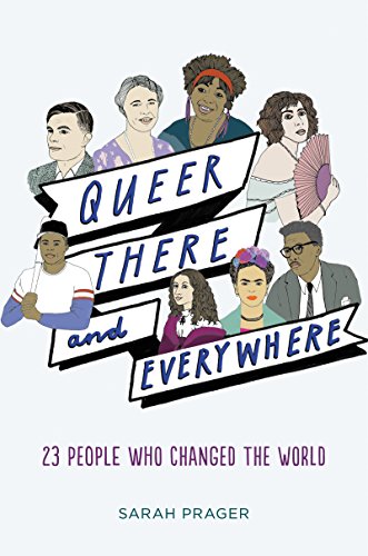 Queer There And Everywhere 23 People Who Changed The World 1st Edition Sarah Prager