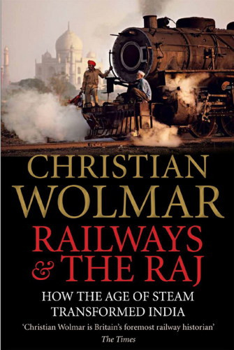 Railways The Raj Christian Wolmar