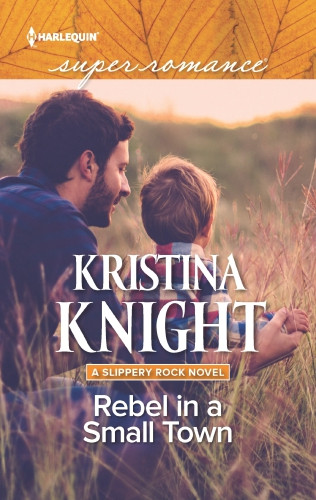 Rebel In A Small Town Kristina Knight