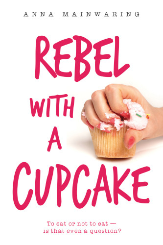 Rebel With A Cupcake Egan Kate Dolan Emma Mulhall Danielle Mainwaring Anna