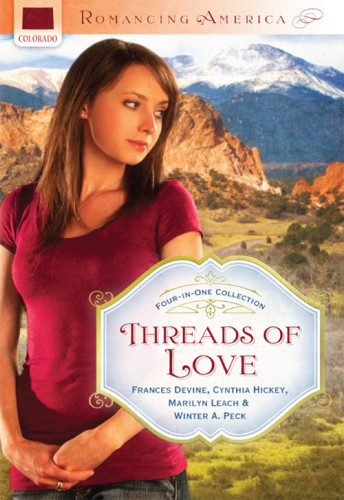 Romancing America Colorado Threads Of Love Frances Devine Cynthia Hickey Marilyn Leach Winter A Peck Devine Frances