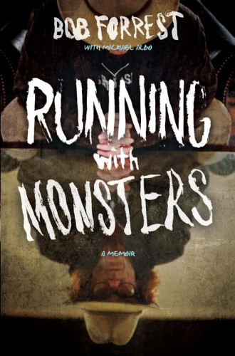 Running With Monsters A Memoir Forrest Bob