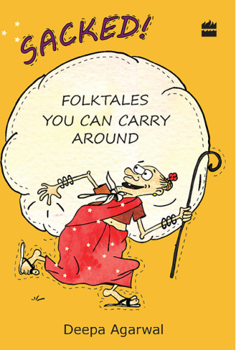 Sacked Folk Tales You Can Carry Around Agarwal Deepa