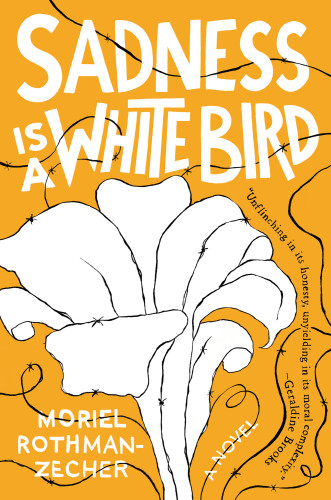 Sadness Is A White Bird Rothmanzecher Moriel