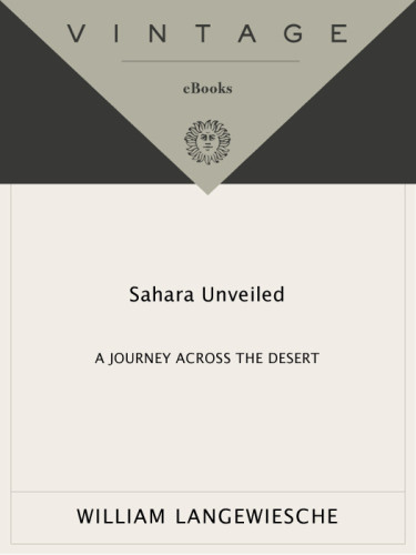 Sahara Unveiled A Journey Across The Desert William Langewiesche