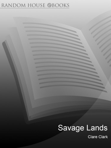 Savage Lands 1st Edition Clare Clark