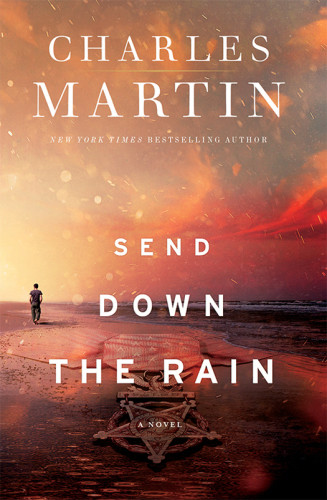 Send Down The Rain Charles Martin