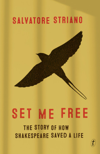 Set Me Free The Story Of How Shakespeare Saved A Life Striano Salvatore Maher Brigid