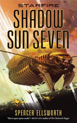 Starfire Shadow Sun Seven The Starfire Trilogy 2 Ellsworth Spencer