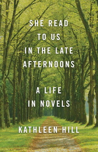 She Read To Us In The Late Afternoons Hill Kathleen