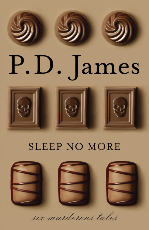 Sleep No More Six Murderous Tales 1st Edition P D James
