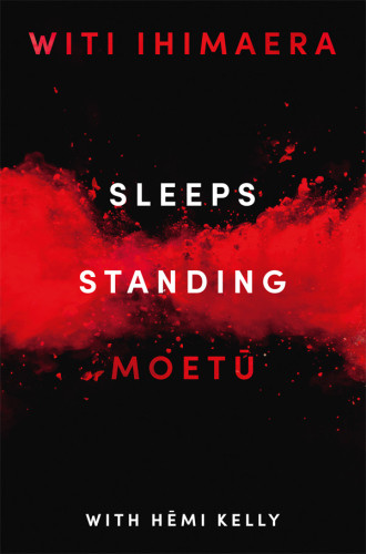 Sleeps Standing A Story Of The Battle Of Orakau Witi Ihimaera
