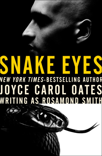 Snake Eyes Oates Joyce Carol