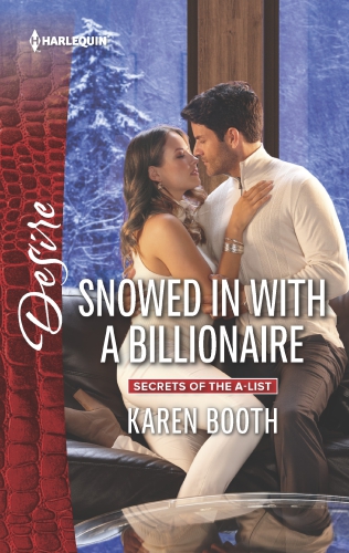 Snowed In With A Billionaire Secrets Of The Alist 2561 1st Edition Karen Booth