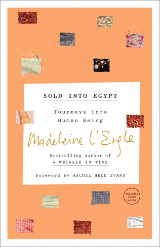 Sold Into Egypt Journeys Into Human Being Lengle Madeleine