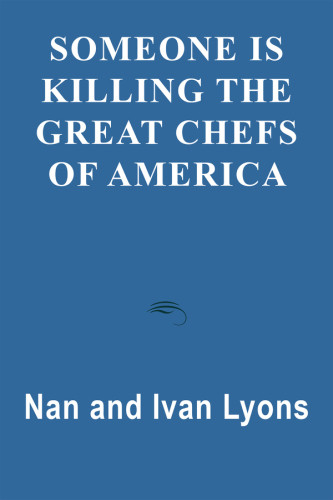 Someone Is Killing The Great Chefs Of America Lyons Nan Lyons Ivan