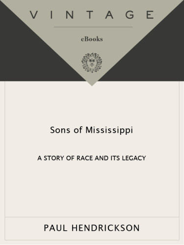 Sons Of Mississippi A Story Of Race And Its Legacy Hendrickson Paul
