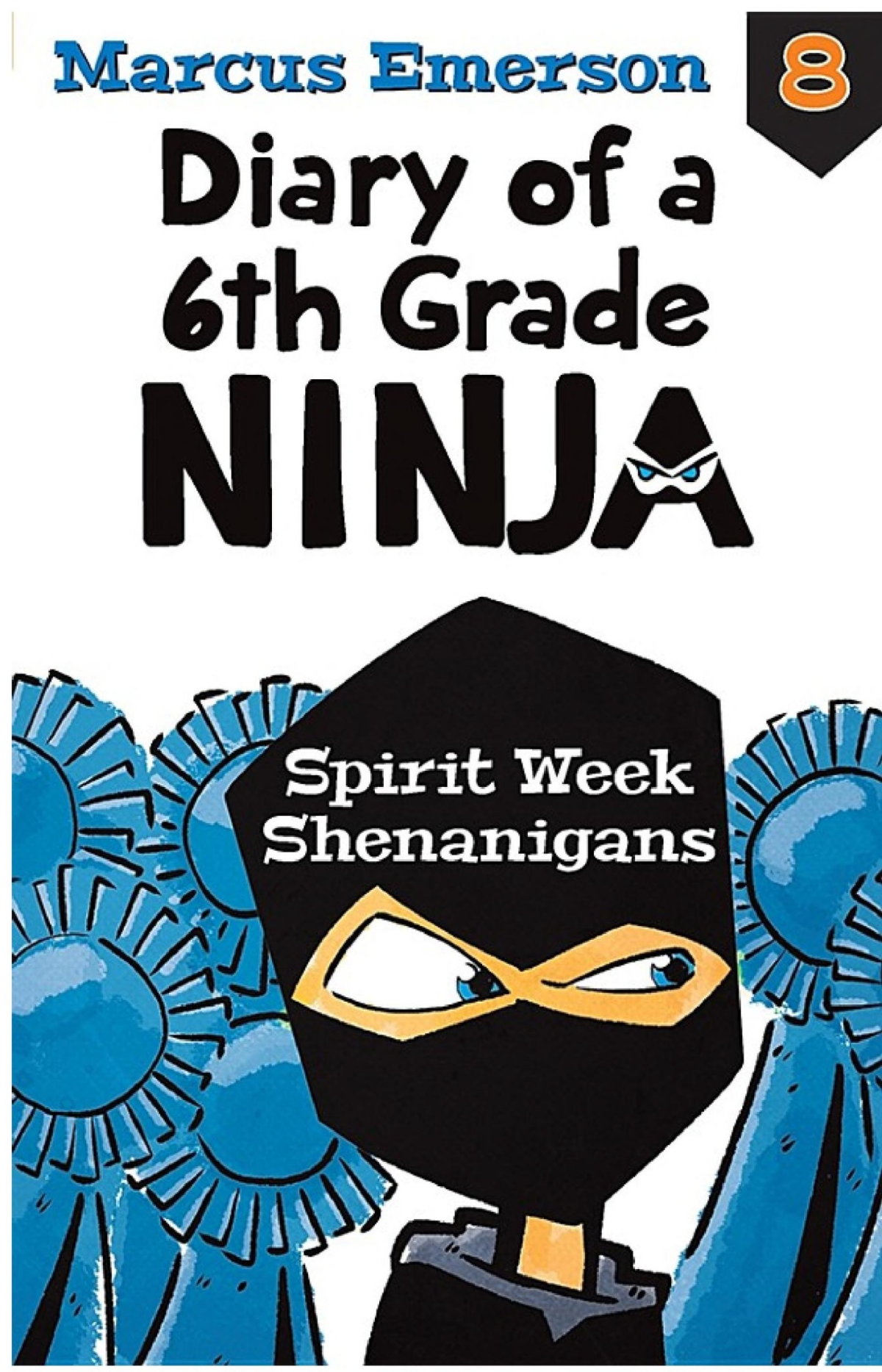 Diary Of A 6th Grade Ninja Book 8 Spirit Week Shenanigans Emerson Marcus