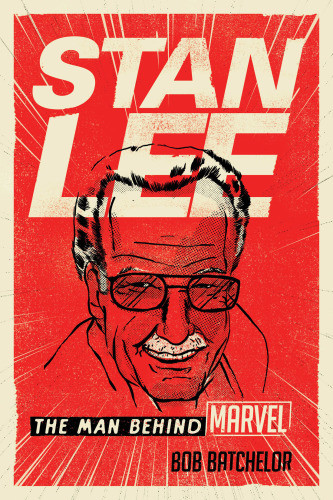 Stan Lee Bob Batchelor