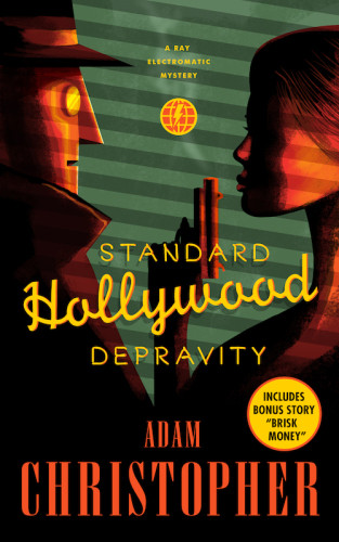Standard Hollywood Depravity A Ray Electromatic Mystery Christopher Adam