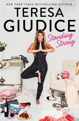 Standing Strong 1st Edition Teresa Giudice