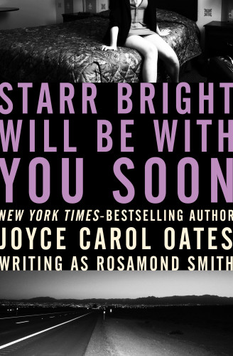 Starr Bright Will Be With You Soon Oates Joyce Carol
