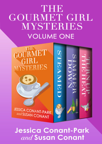 The Gourmet Girl Mysteries Volume One Steamed Simmer Down Turn Up The Heat Jessica Conantpark