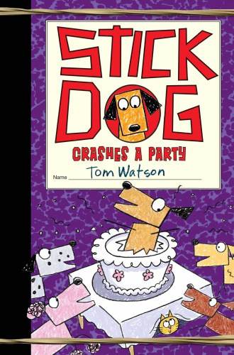 Stick Dog Crashes A Party Watson Tom